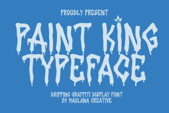 Paint King: The Ultimate Dripping Graffiti Display Font